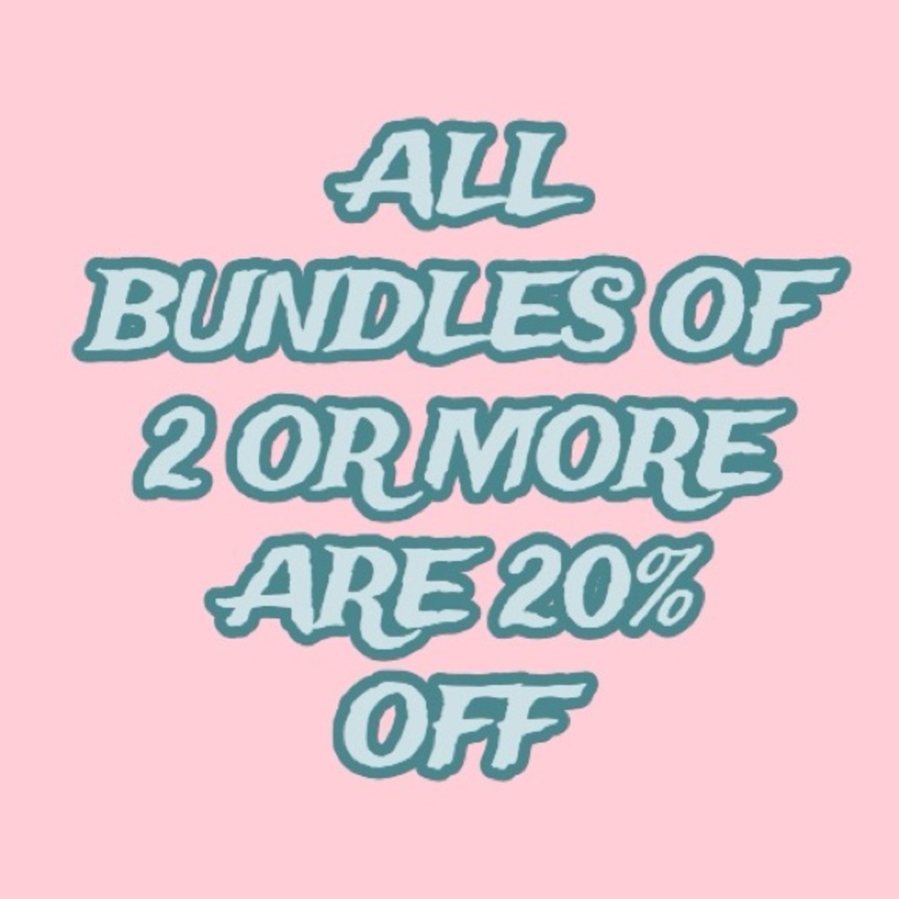 THE MORE ITEMS YOU BUNDLE THE MORE YOU SAVE!